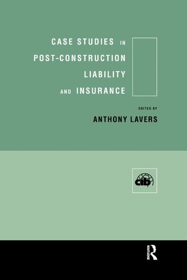 bokomslag Case Studies in Post Construction Liability and Insurance