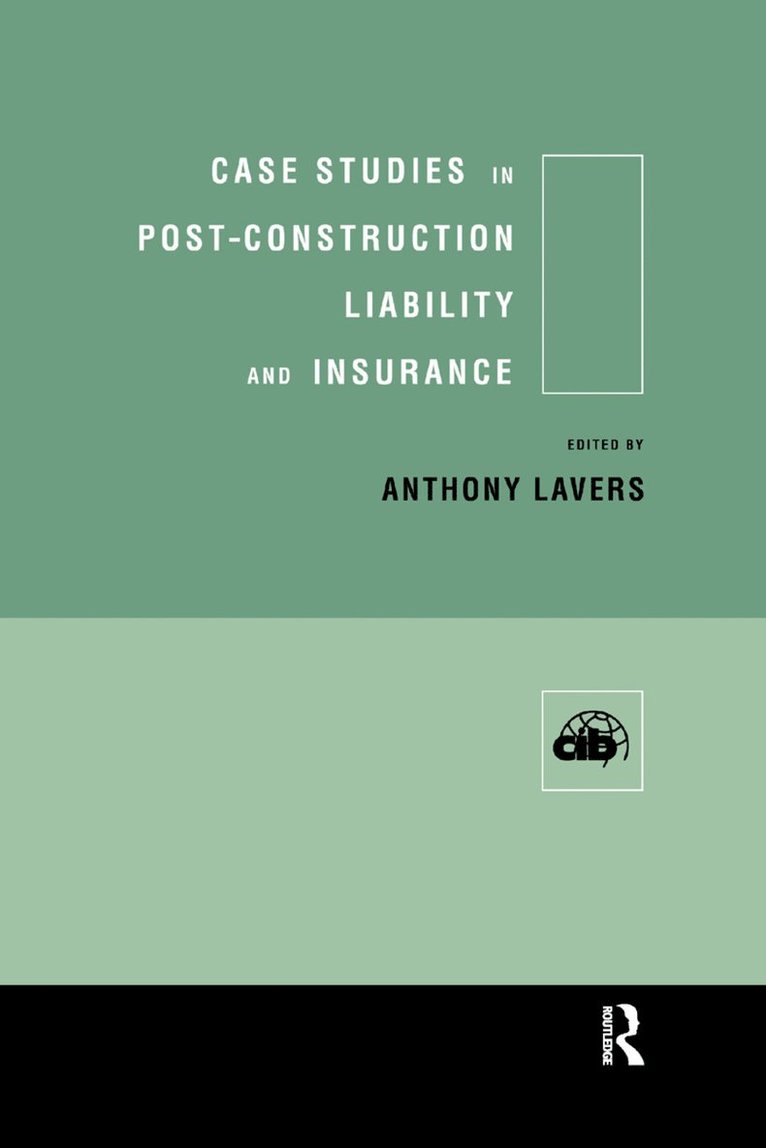 Anthony Lavers - Case Studies in Post Construction Liability and Insurance, Häftad