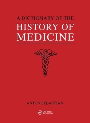 A Dictionary of the History of Medicine 1