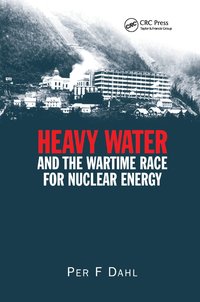 bokomslag Heavy Water and the Wartime Race for Nuclear Energy