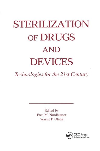 Fred M. Nordhauser, Wayne P. Olson - Sterilization of Drugs and Devices, Häftad
