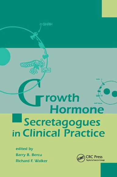Barry B. Bercu, Richard F. Walker - Growth Hormone Secretagogues in Clinical Practice, Häftad