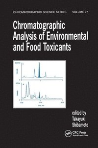 bokomslag Chromatographic Analysis of Environmental and Food Toxicants