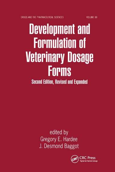 Gregory E. Hardee, J. Desmond Baggo, Gregory Hardee, J Baggot - Development and Formulation of Veterinary Dosage Forms, Häftad