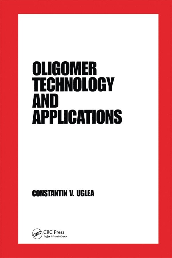 Constantin V. Uglea - Oligomer Technology and Applications, Häftad