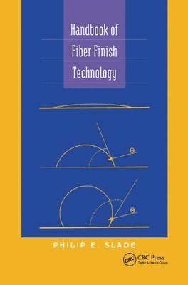 Philip E. Slade - Handbook of Fiber Finish Technology, Häftad