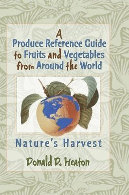 A Produce Reference Guide to Fruits and Vegetables from Around the World 1