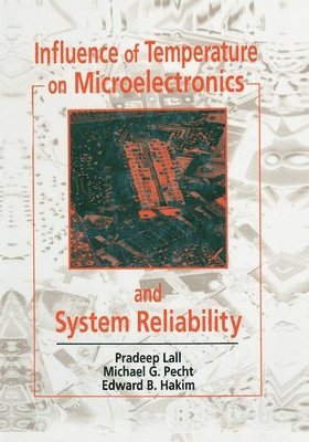 Influence of Temperature on Microelectronics and System Reliability 1