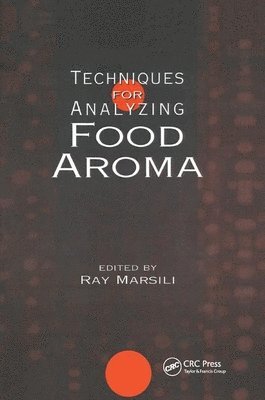 Ray Marsili, USA) Marsili, Ray (Marsili Consulting Group, Rockford, Illinois - Techniques for Analyzing Food Aroma, Häftad