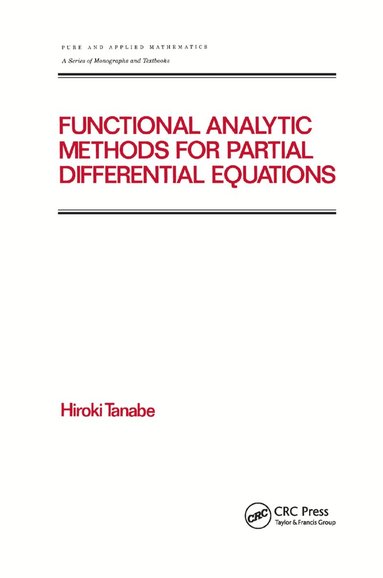 Hiroki Tanabe - Functional Analytic Methods for Partial Differential Equations, Häftad