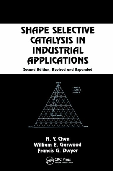 N.Y. Chen - Shape Selective Catalysis in Industrial Applications, Second Edition,, Häftad