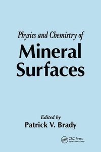 bokomslag The Physics and Chemistry of Mineral Surfaces