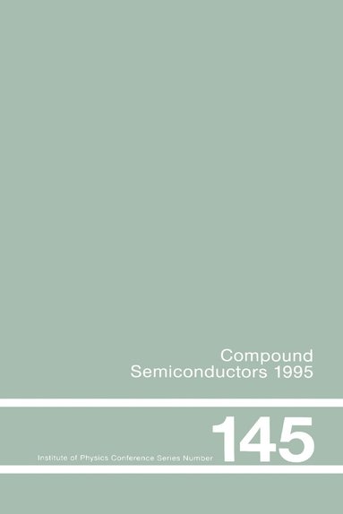 bokomslag Compound Semiconductors 1995, Proceedings of the Twenty-Second INT  Symposium on Compound Semiconductors held in Cheju Island, Korea, 28 August-2 September, 1995