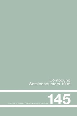 Compound Semiconductors 1995, Proceedings of the Twenty-Second INT  Symposium on Compound Semiconductors held in Cheju Island, Korea, 28 August-2 September, 1995 1