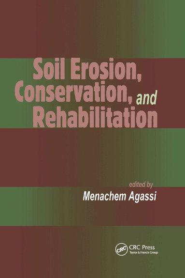 Menachem Agassi - Soil Erosion, Conservation, and Rehabilitation, Häftad