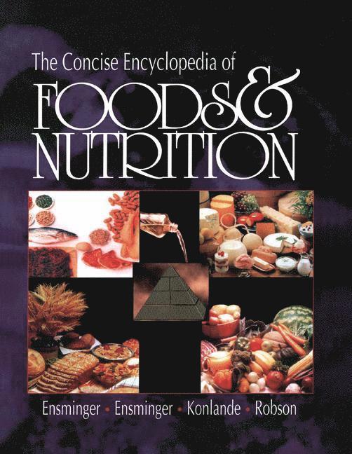 Audrey H. Ensminger, Marion Eugene Ensminger, James E. Konlande, John R.K. Robson - Concise Encyclopedia of Foods & Nutrition, Häftad