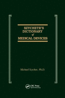 Szycher's Dictionary of Medical Devices 1