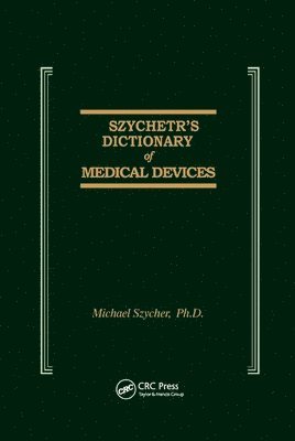 Szycher's Dictionary of Medical Devices