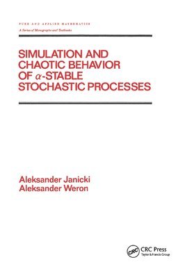 Aleksand Janicki, A. Weron - Simulation and Chaotic Behavior of Alpha-stable Stochastic Processes, Häftad