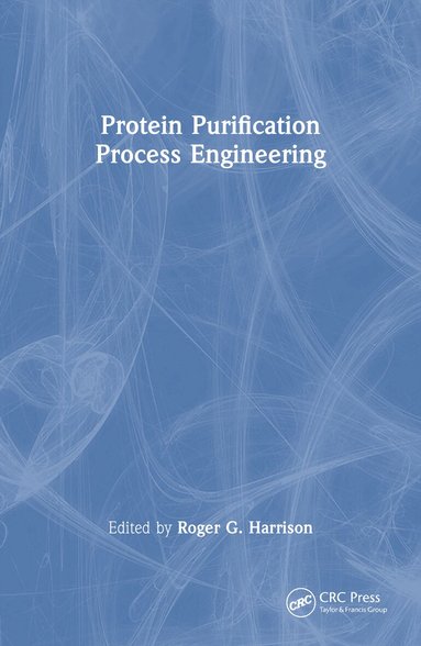 Roger Harrison - Protein Purification Process Engineering, Häftad