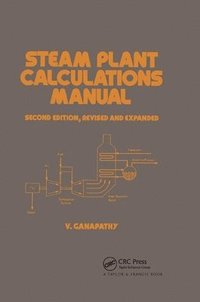 bokomslag Steam Plant Calculations Manual, Revised and Expanded