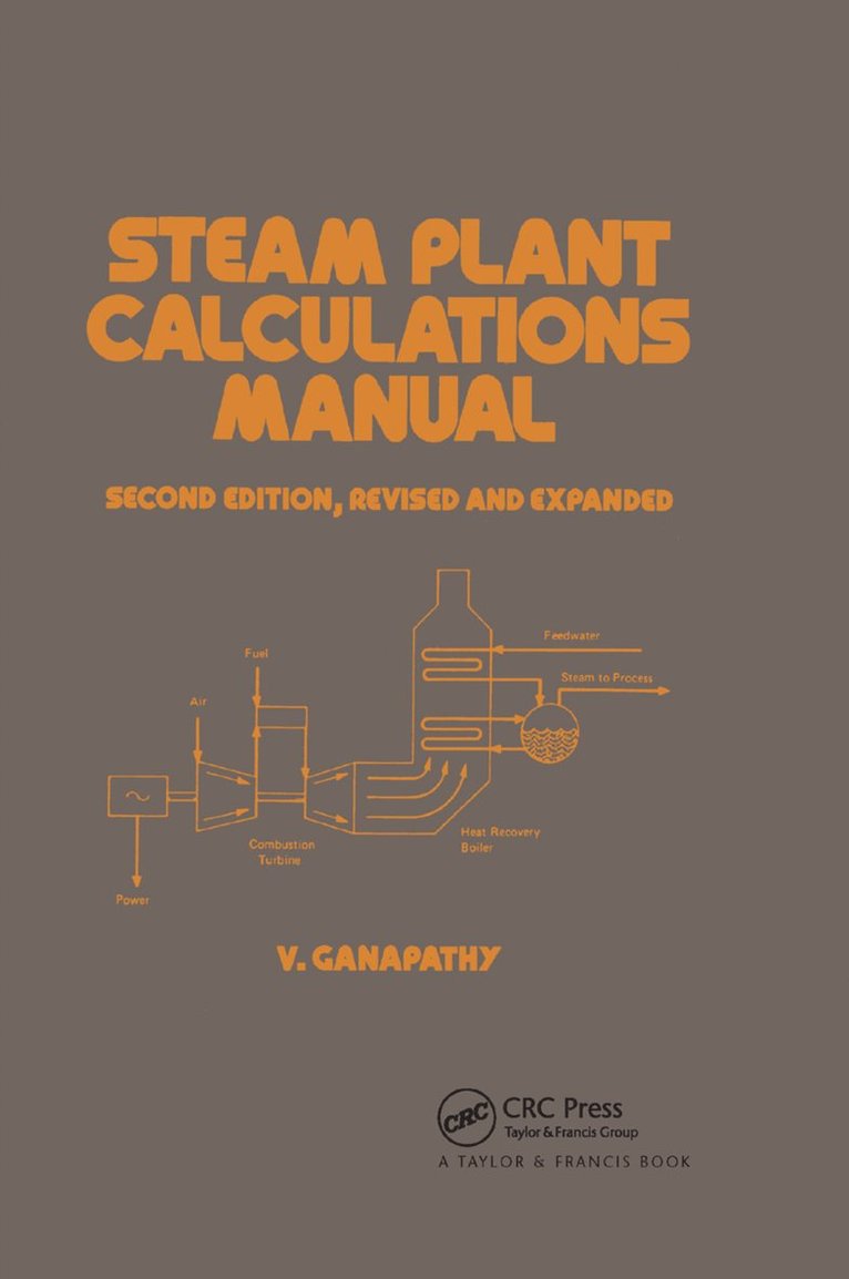 Ganapathy - Steam Plant Calculations Manual, Revised and Expanded, Häftad