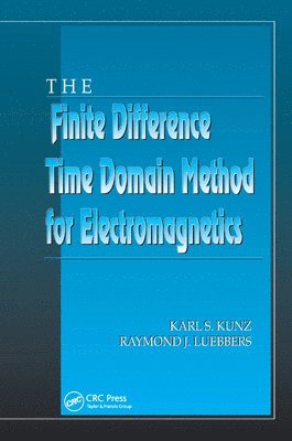 Karl S. Kunz, Raymond J. Luebbers, USA) Kunz, Karl S. (Pennsylvania State University, University Park, USA) Luebbers, Raymond J. (Pennsylvania State University, University Park - Finite Difference Time Domain Method for Electromagnetics, Häftad