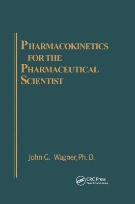 John G. Wagner - Pharmacokinetics for the Pharmaceutical Scientist, Häftad