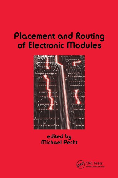 Michael Pecht - Placement and Routing of Electronic Modules, Häftad
