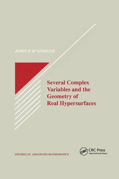 John P. D'Angelo - Several Complex Variables and the Geometry of Real Hypersurfaces, Häftad
