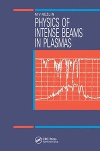 bokomslag Physics of Intense Beams in Plasmas