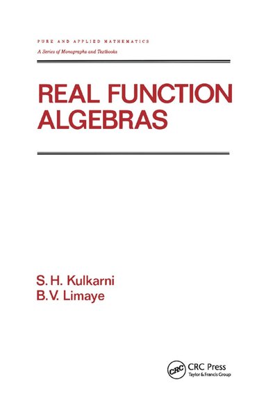 S.H. Kulkarni, B.V. Limaye - Real Function Algebras, Häftad