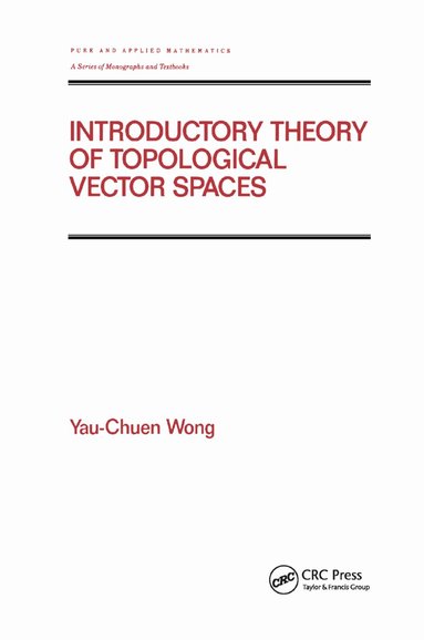 Yau-Chuen Wong - Introductory Theory of Topological Vector SPates, Häftad