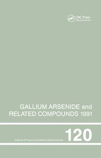 bokomslag Gallium Arsenide and Related Compounds 1991, Proceedings of the Eighteenth INT Symposium, 9-12 September 1991, Seattle, USA