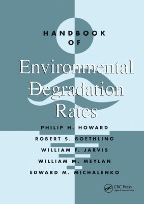 Philip H. Howard - Handbook of Environmental Degradation Rates, Häftad