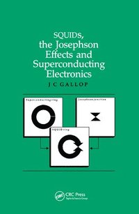 bokomslag SQUIDs, the Josephson Effects and Superconducting Electronics