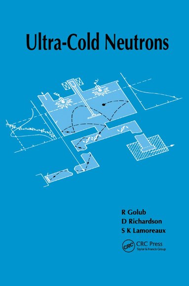 R. Golub, D Richardson, S.K Lamoreaux - Ultra-Cold Neutrons, Häftad