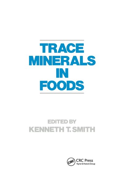 K. Smith - Trace Minerals in Foods, Häftad