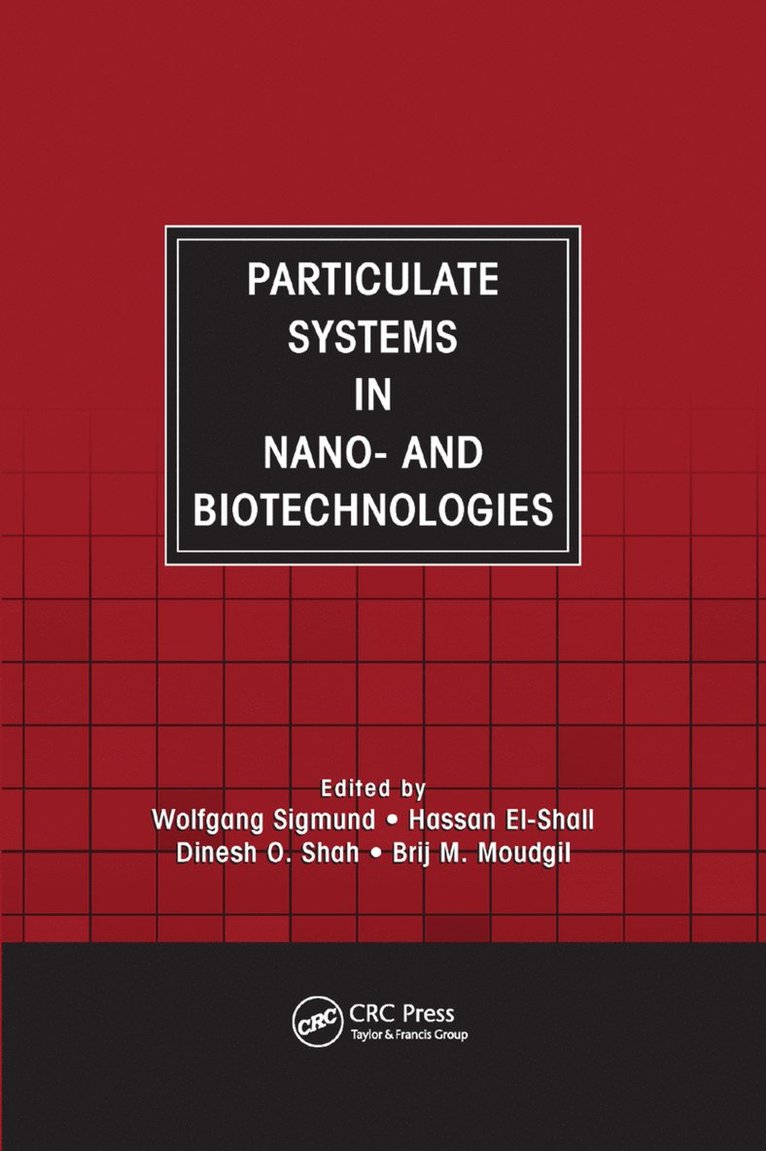 Wolfgang Sigmund, Hassan El-Shall, Dinesh O. Shah, Brij M. Moudgil - Particulate Systems in Nano- and Biotechnologies, Häftad