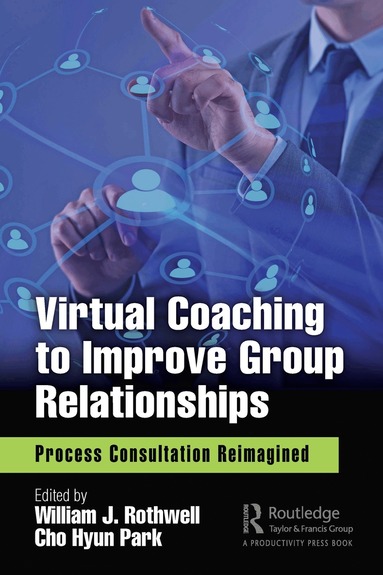 William J. Rothwell, Cho Hyun Park - Virtual Coaching to Improve Group Relationships, Häftad