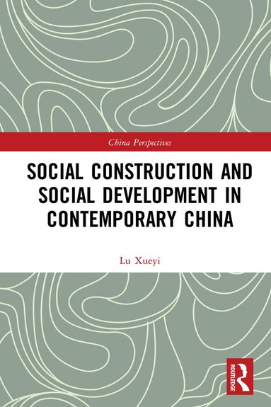Xueyi Lu - Social Construction and Social Development in Contemporary China, Inbunden
