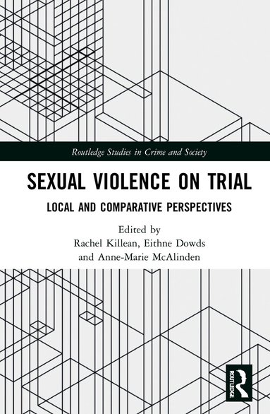 Rachel Killean, Eithne Dowds, Anne-Marie McAlinden - Sexual Violence on Trial, Inbunden