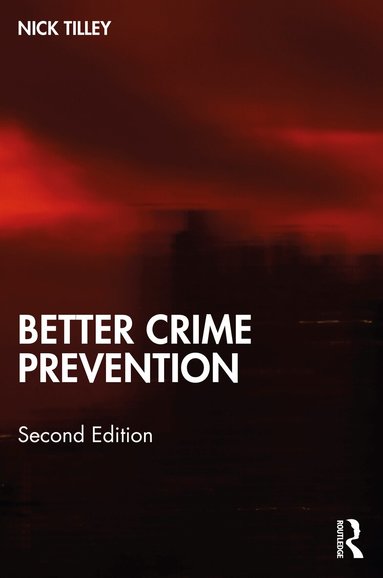 Nick Tilley - Better Crime Prevention, Häftad