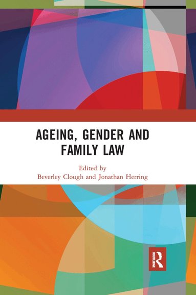 Beverley Clough, Jonathan Herring - Ageing, Gender and Family Law, Häftad