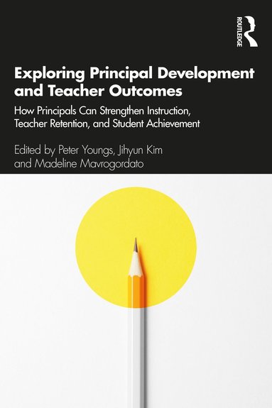 bokomslag Exploring Principal Development and Teacher Outcomes