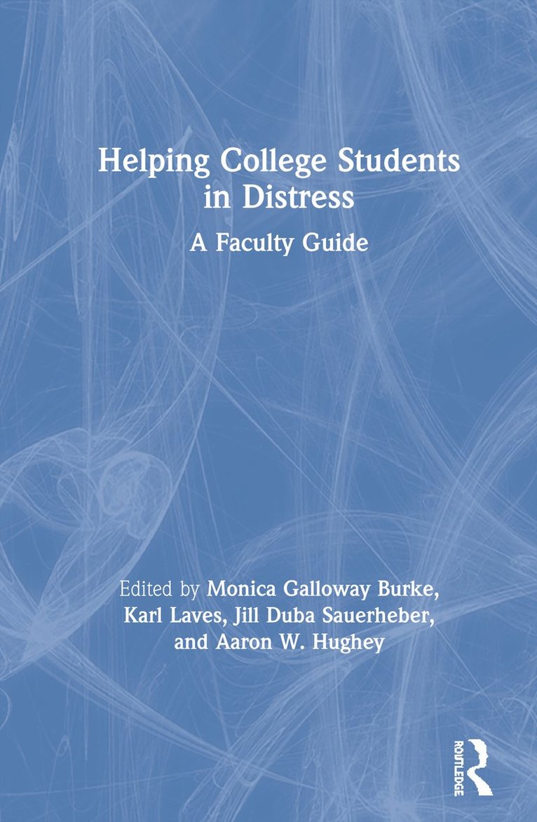 Monica Galloway Burke, Karl Laves, Jill Duba Sauerheber, Aaron W. Hughey, USA) Laves, Karl (Western Kentucky University - Helping College Students in Distress, Inbunden