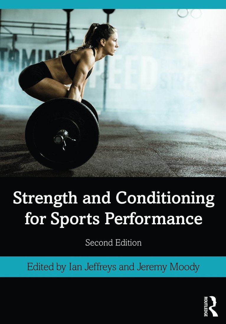 Ian Jeffreys, Jeremy Moody, UK) Jeffreys, Ian (University of South Wales, UK) Moody, Jeremy (Cardiff Metropolitan University - Strength and Conditioning for Sports Performance, Häftad