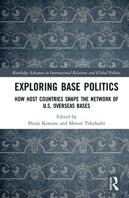 Shinji Kawana, Minori Takahashi - Exploring Base Politics, Inbunden