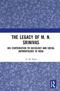 bokomslag The Legacy of M. N. Srinivas