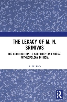 Legacy of M. N. Srinivas